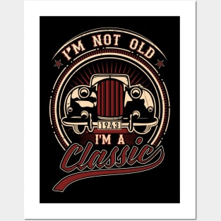 I'm Not Old I'm A Classic Oldtimer 1943 Love Gift Posters and Art